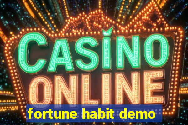 fortune habit demo